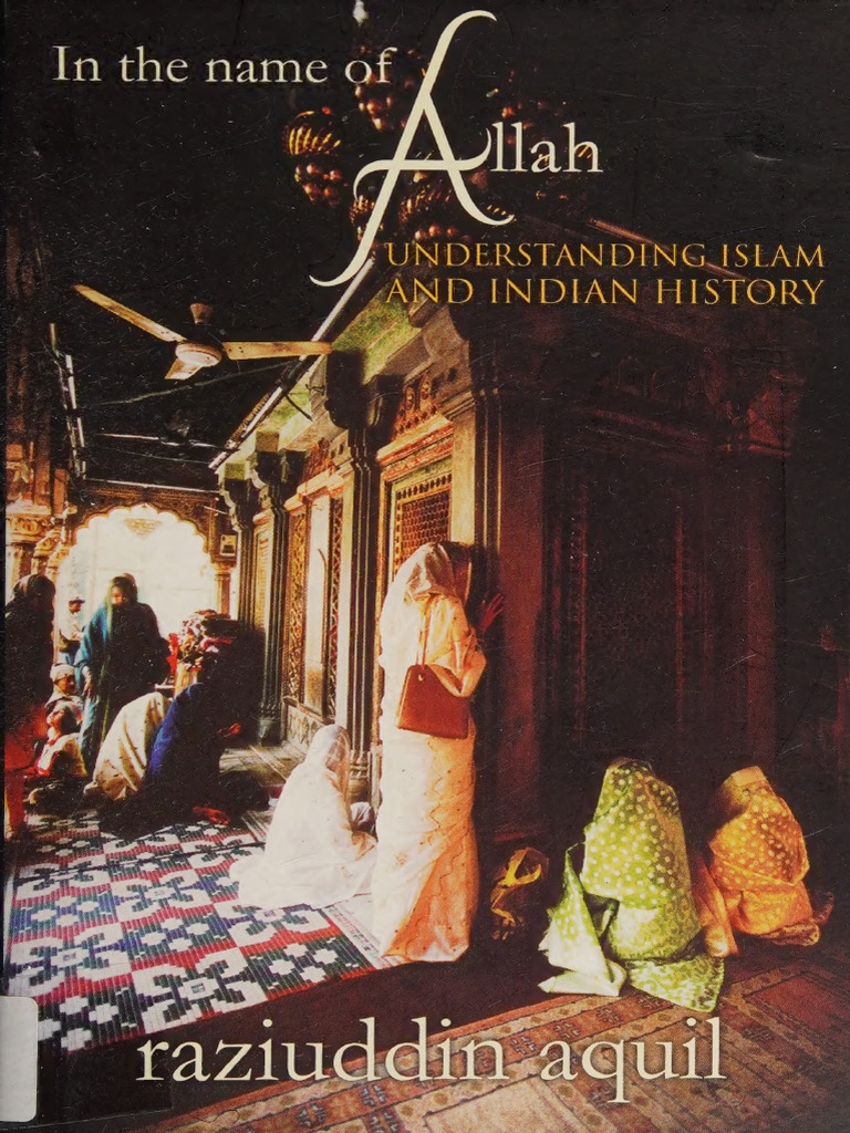 Raziuddin Aquil - in The Name of Allah - Understanding Islam and Indian ...