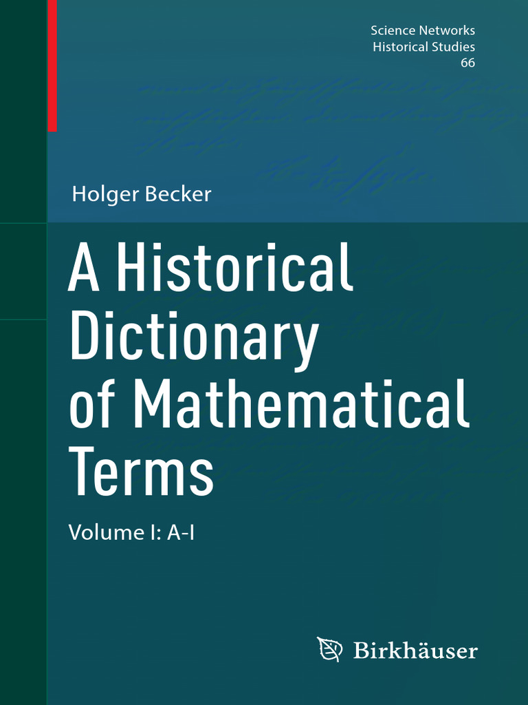 Becker H. A Historical Dictionary of Mathematical Terms Vol 1. A-I
