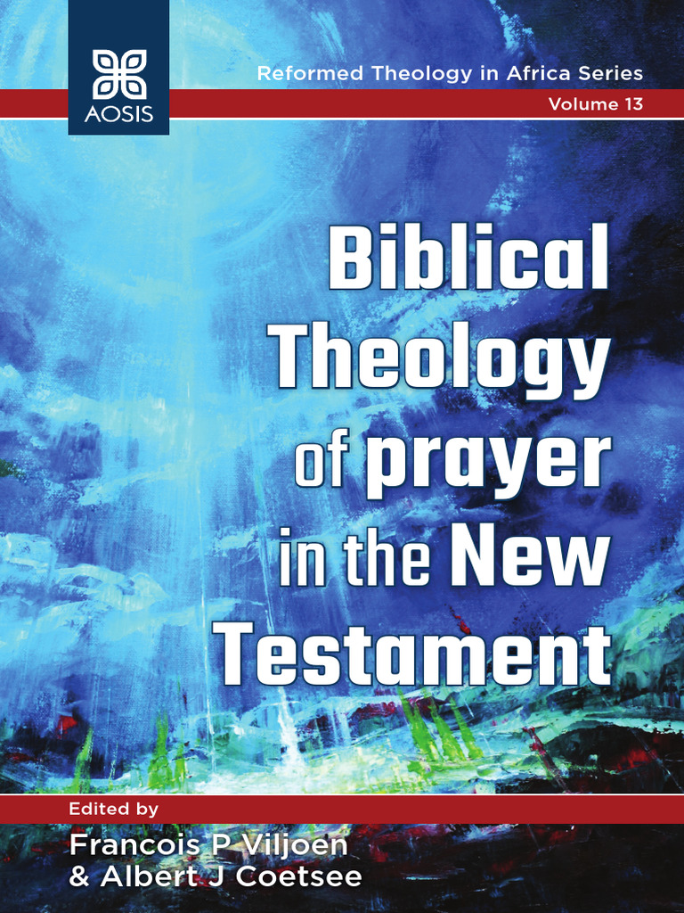 Biblical Theology of Prayer in The New Testament | PDF | Jesus ...