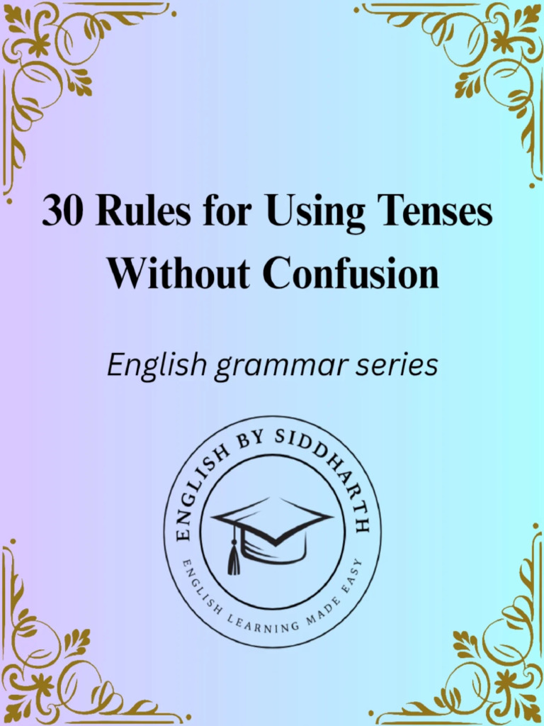 English Rules For Using Tenses Without Confusion | PDF