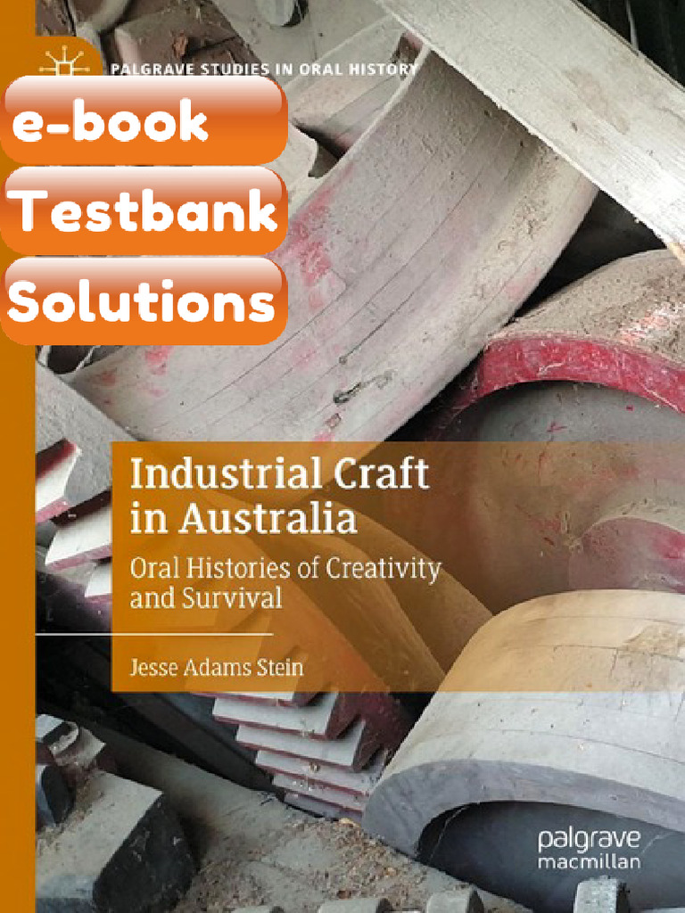 Testbank Industrial Craft in Australia Oral Histories of Creativity and ...