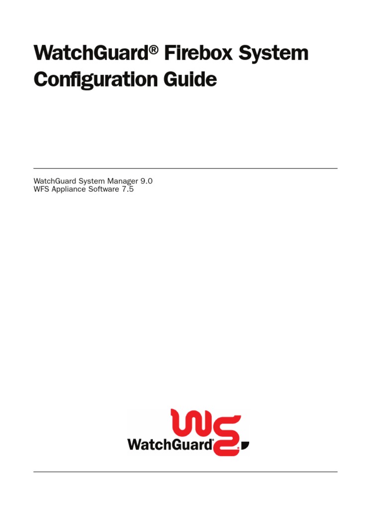 Watchguard®Firebox System Configuration Guide Download Free PDF