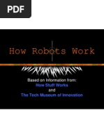 How Robots Work: Based On Information From: and