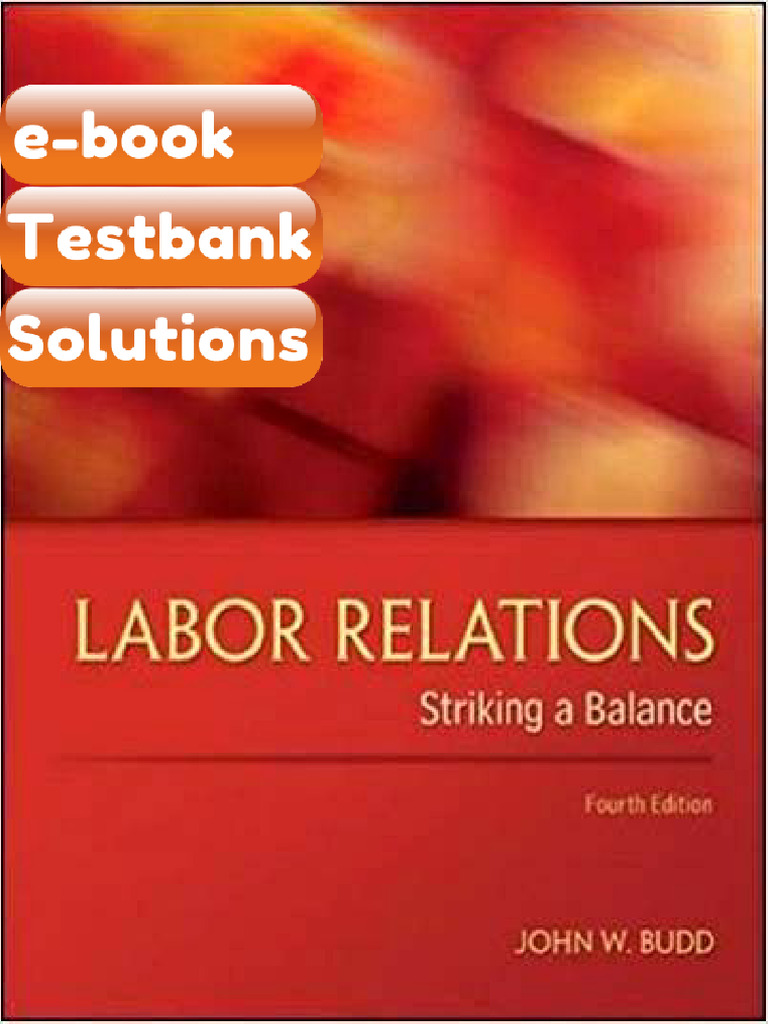 Testbank Labor Relations Striking a Balance 4th Edition by John W Budd ...