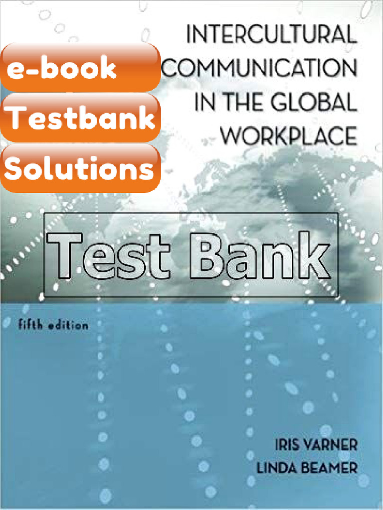 Testbank Intercultural Communication in the Global Workplace 5th ...