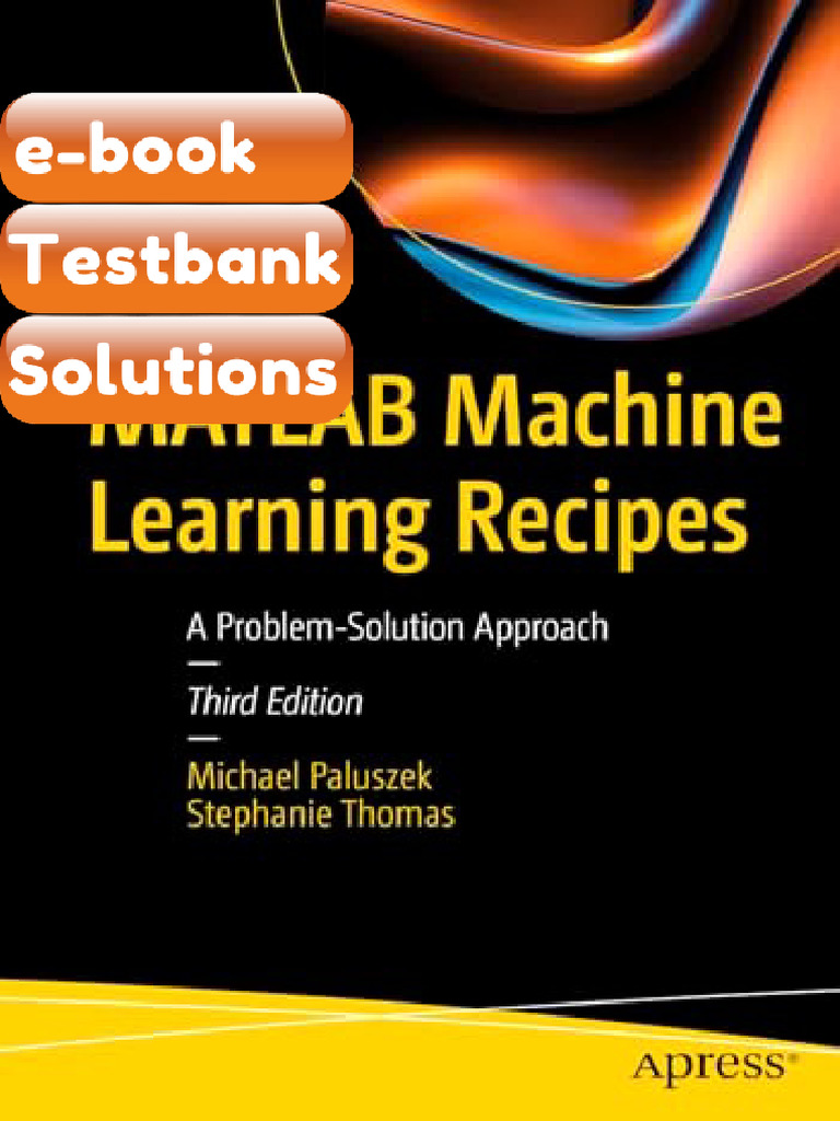 Testbank MATLAB Machine Learning Recipes ProblemSolution Approach 3rd ...