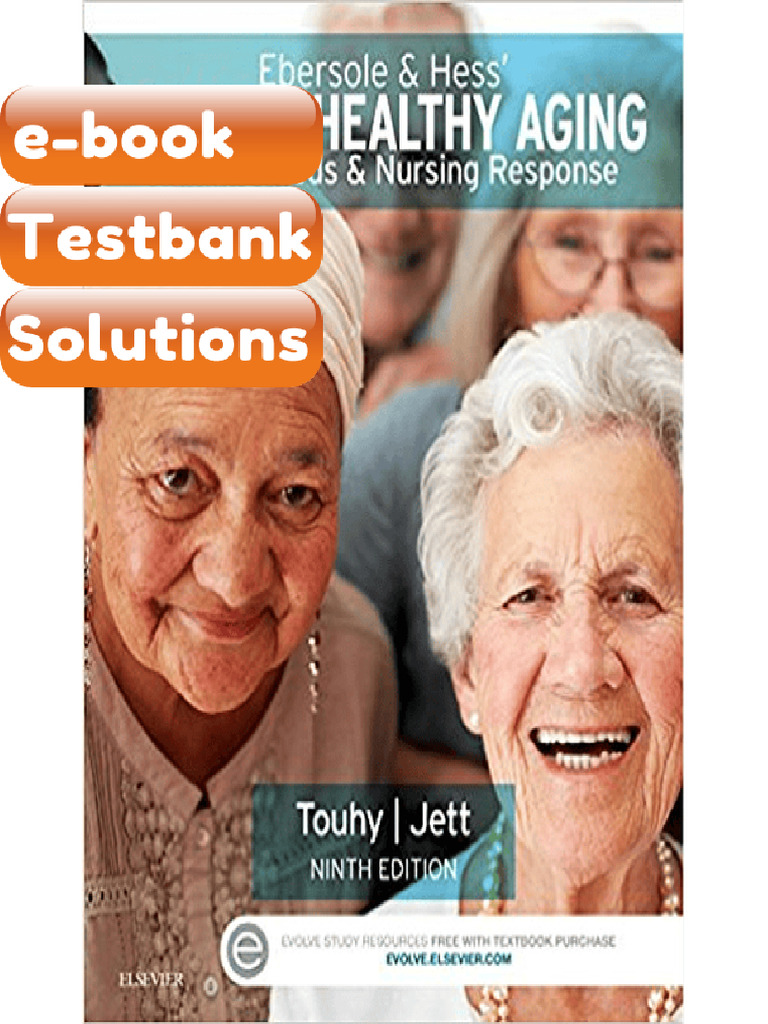 Testbank Ebersole Hess Toward Healthy Aging Human Needs and Nursing ...