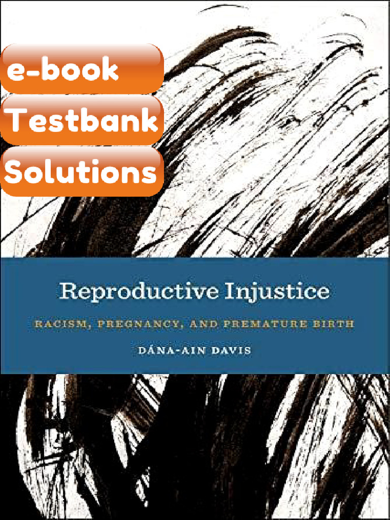 Testbank Reproductive Injustice Racism Pregnancy and Premature Birth ...