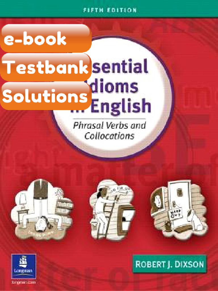 Testbank Essential Idioms in English Phrasal Verbs and Collocations ...