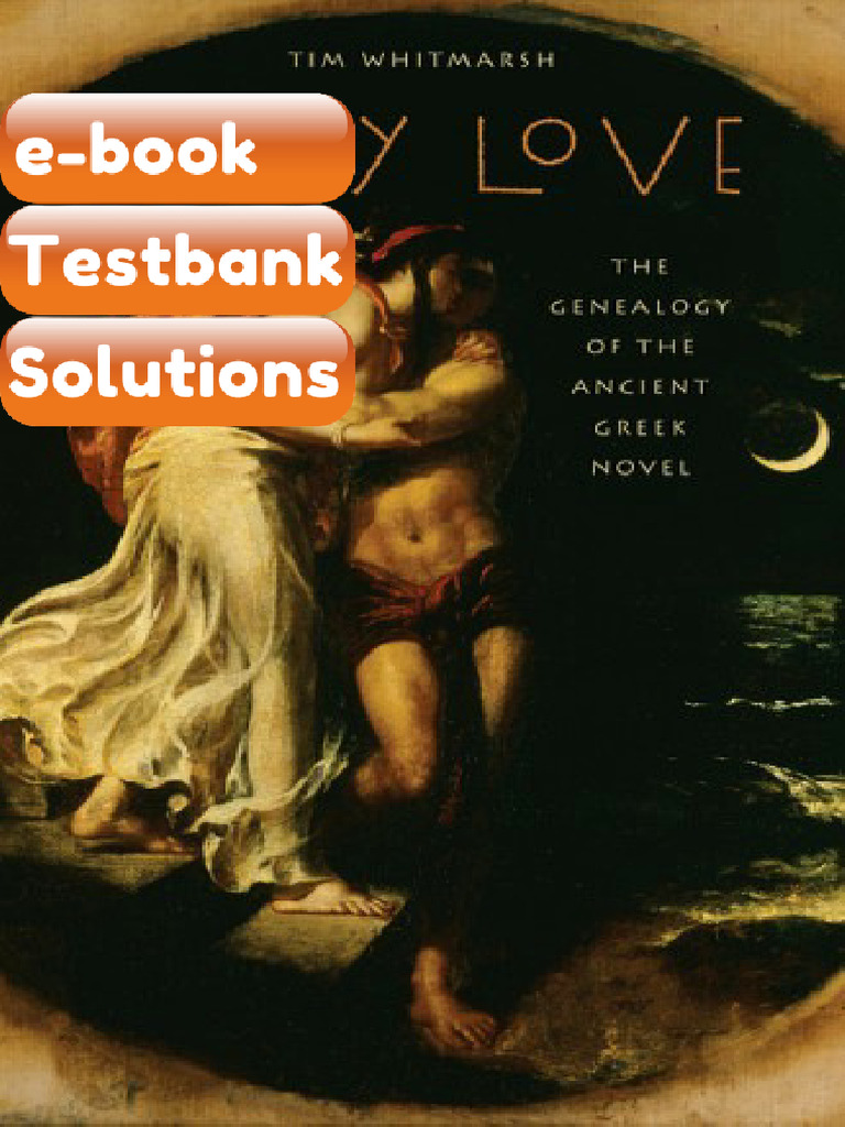 Testbank Dirty Love the Genealogy of the Greek Novel 1st Edition Tim ...