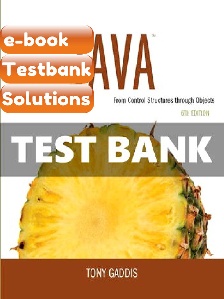 Testbank Starting Out With Java From Control Structures Through Objects ...