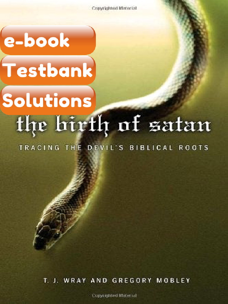 Testbank the Birth of Satan Tracing the Devils Biblical Roots Turning ...