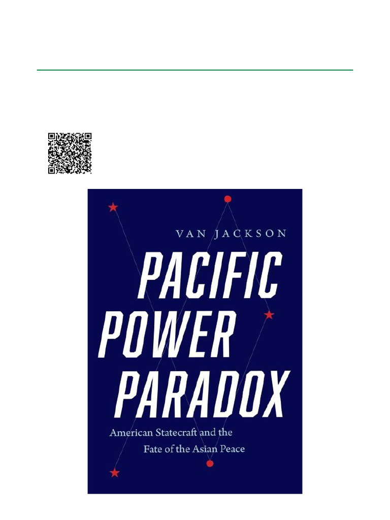Pacific Power Paradox American Statecraft and the Fate of the Asian ...