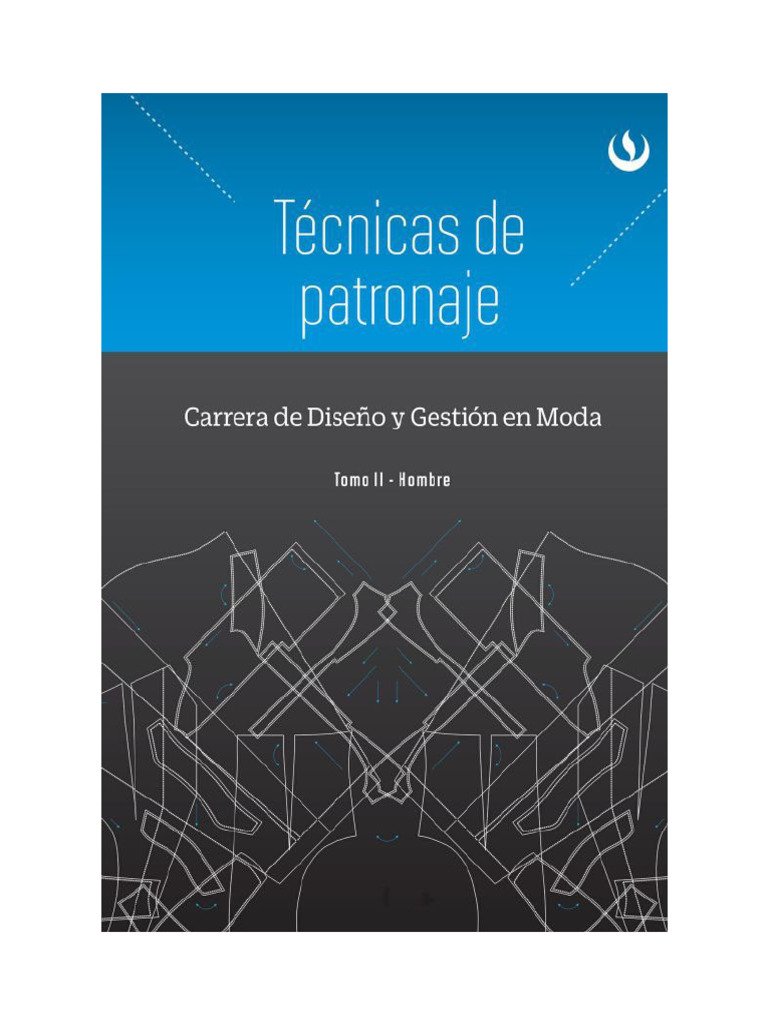 Tecnicas de Patronaje Carrera de Diseo Gestion en Moda Tomo II Hombre | PDF