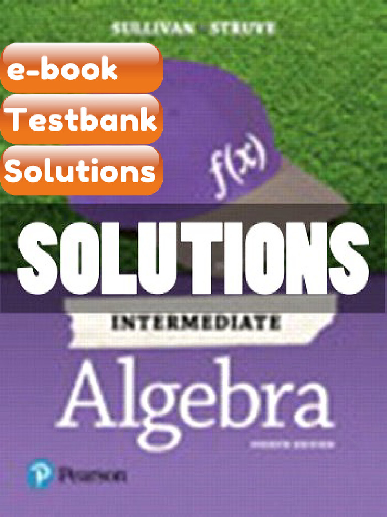 Testbank Solutions Intermediate Algebra 4 Ed Sullivan Fast Download ...