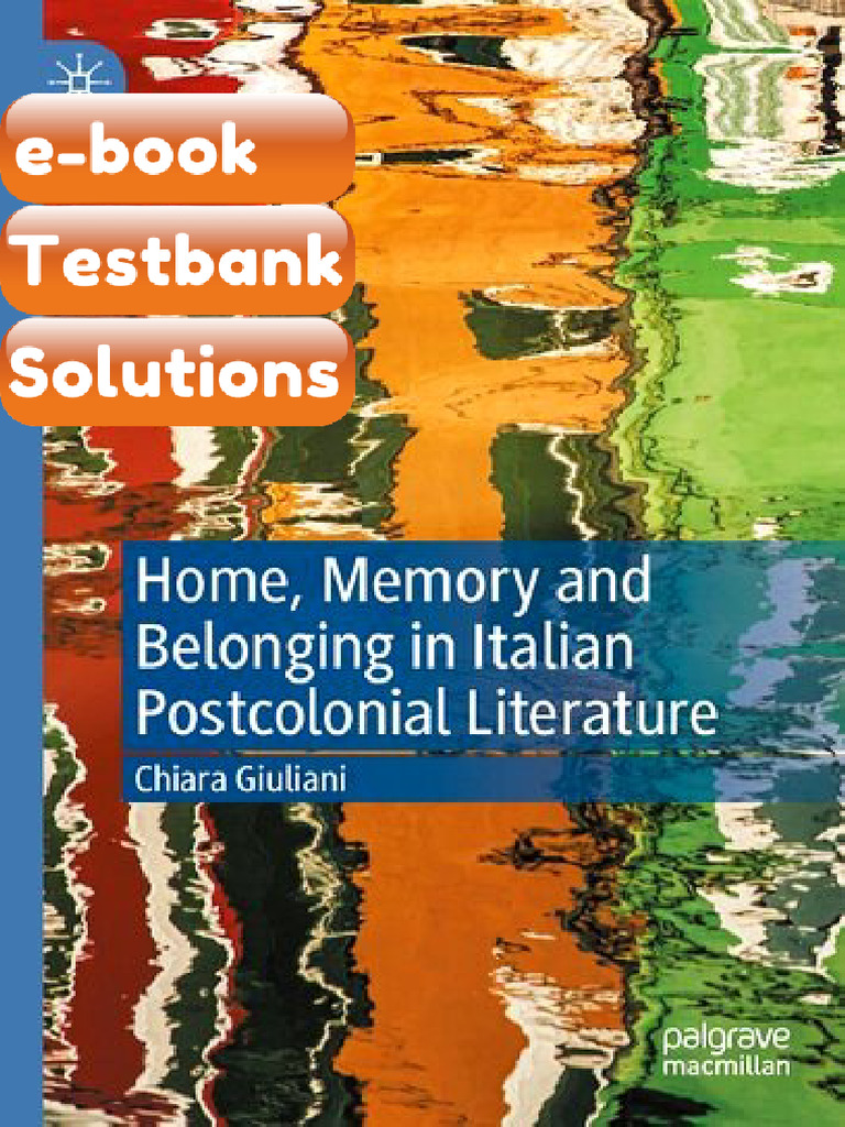 Testbank Home Memory and Belonging in Italian Postcolonial Literature ...