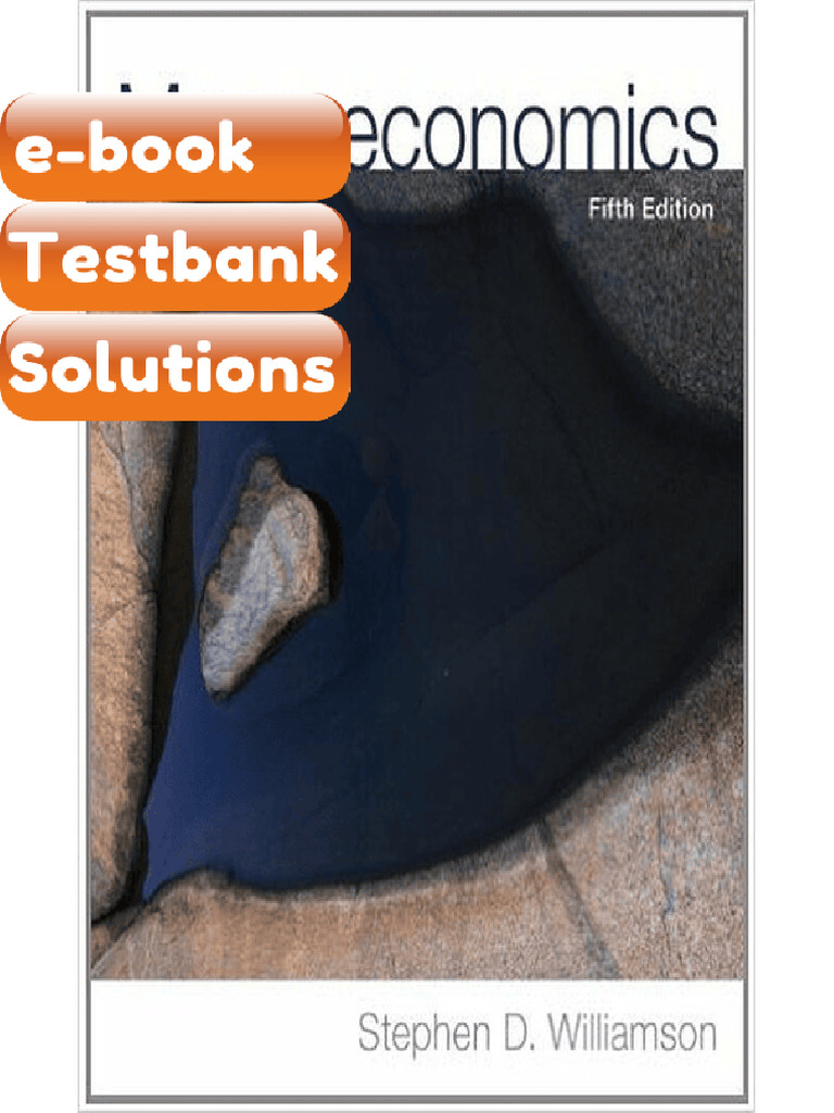 Testbank Macroeconomics Stephen D Williamson 5th Edition Fast Download ...