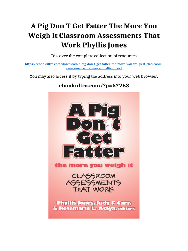 A Pig Don t Get Fatter the More You Weigh It Classroom Assessments that ...