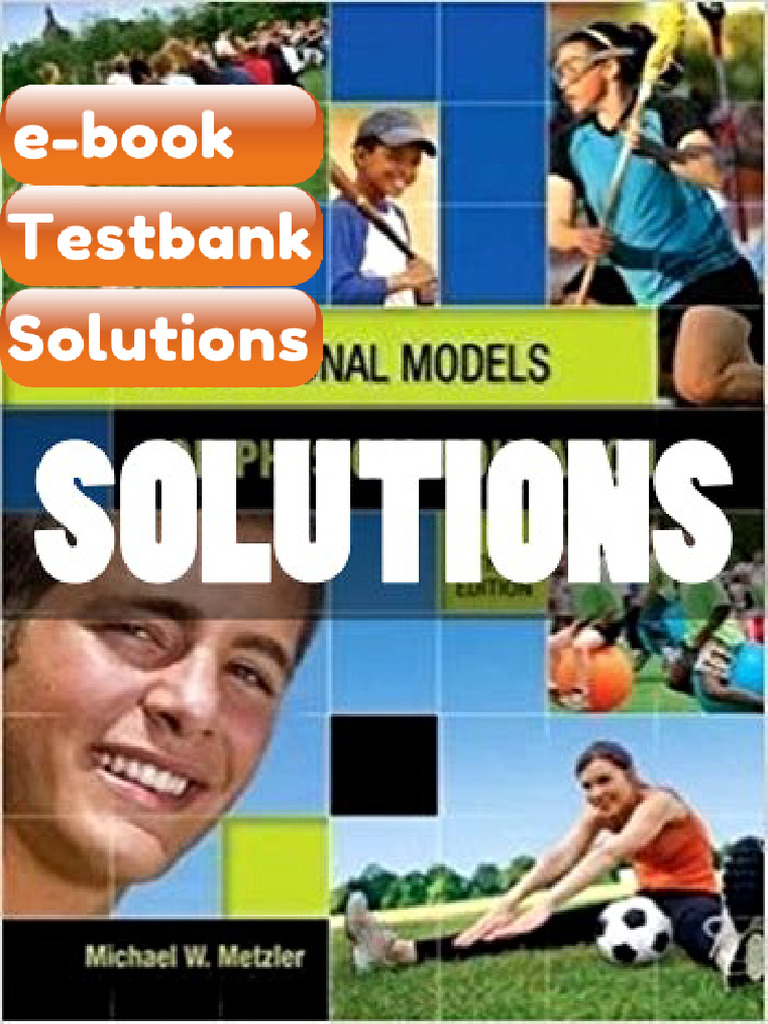 Testbank Solutions Instructional Models for Physical Education 1 Ed ...