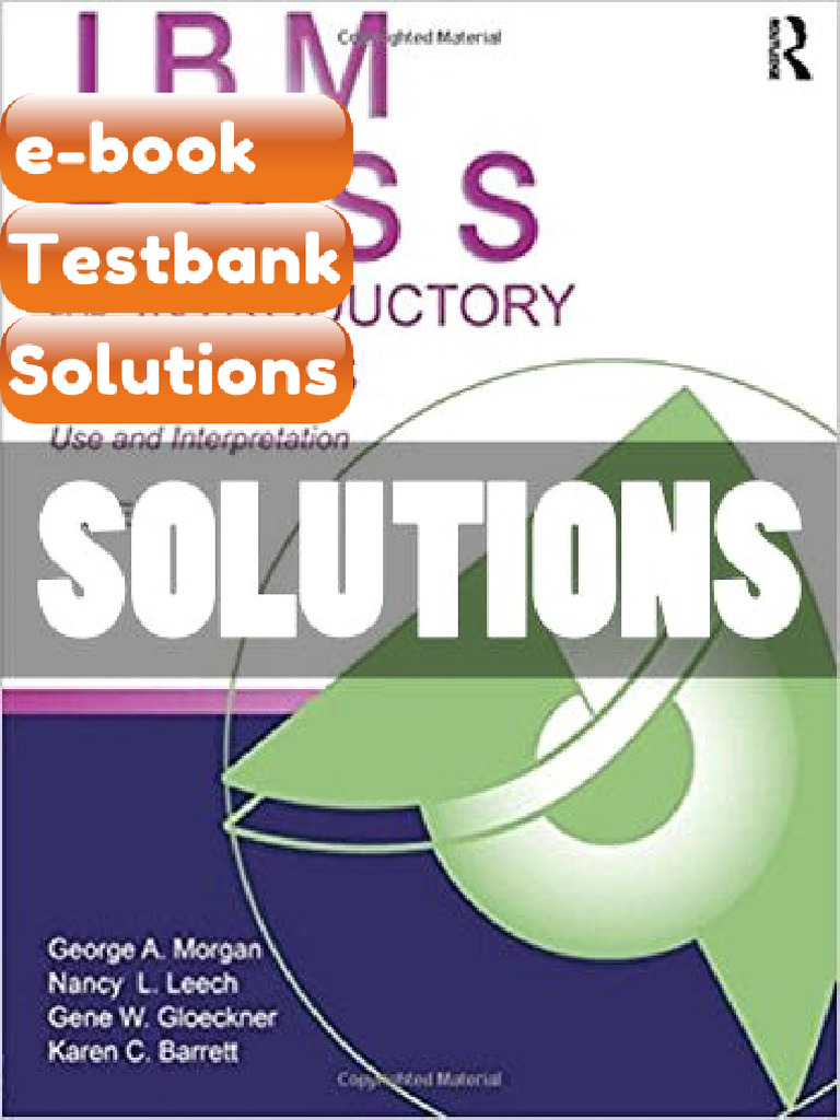 Testbank Solutions IBM SPSS for Introductory Statistics Use and ...