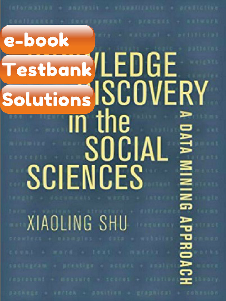 Testbank Knowledge Discovery in The Social Sciences A Data Mining ...