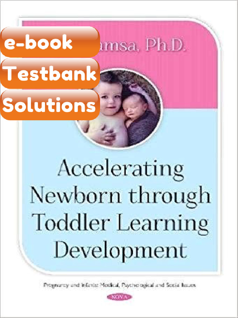 Testbank Accelerating Newborn Through Toddler Learning Development ...