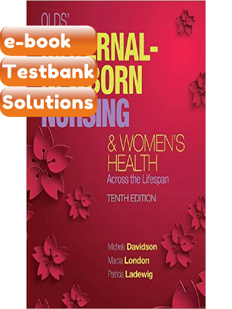 Testbank Olds Maternal Newborn Nursing Womens Health Across the ...