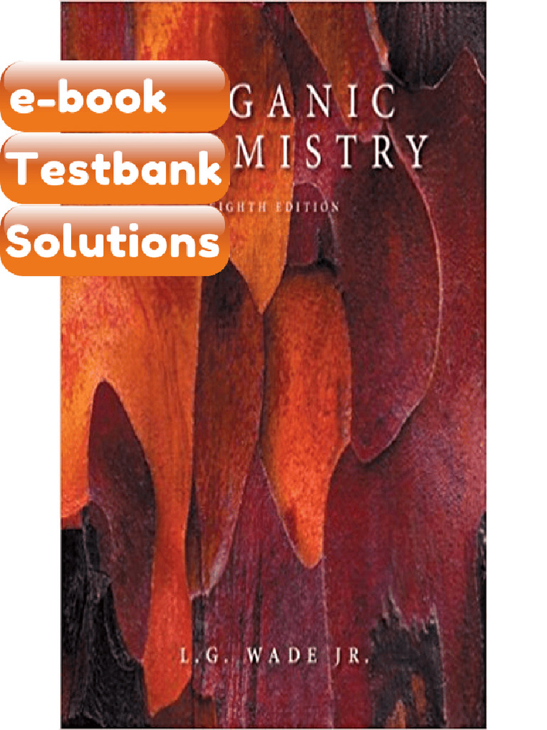 Testbank Organic Chemistry 8th Edition by L G Wade a Fast Download ...