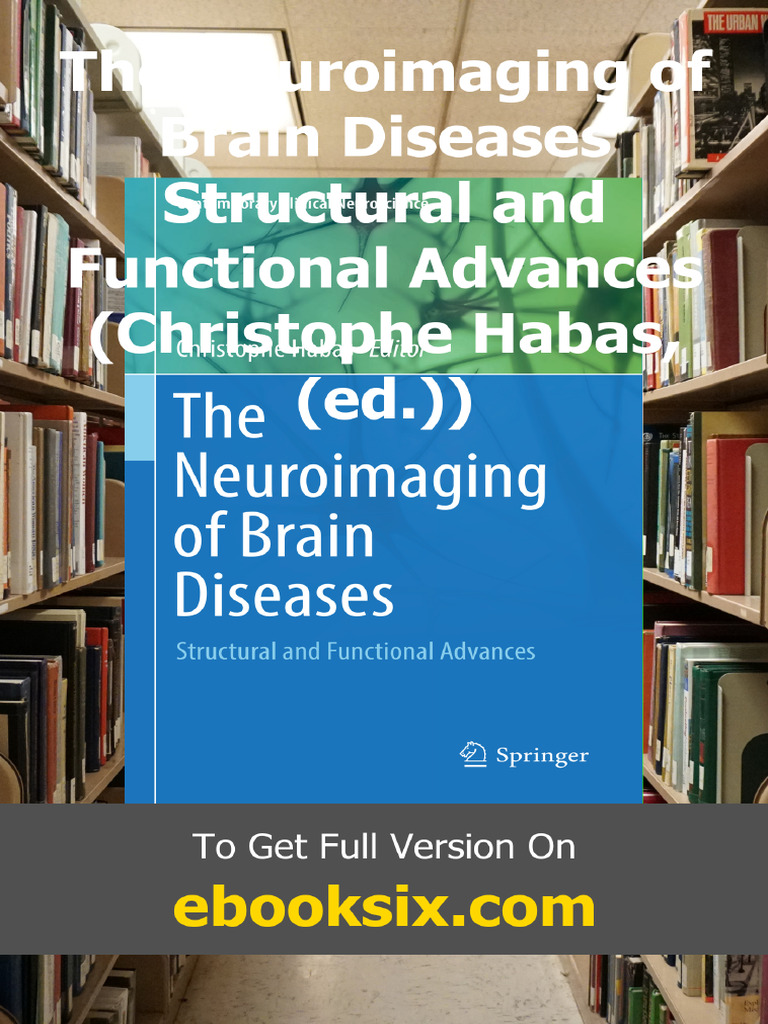 The Neuroimaging of Brain Diseases Structural and Functional Advances ...