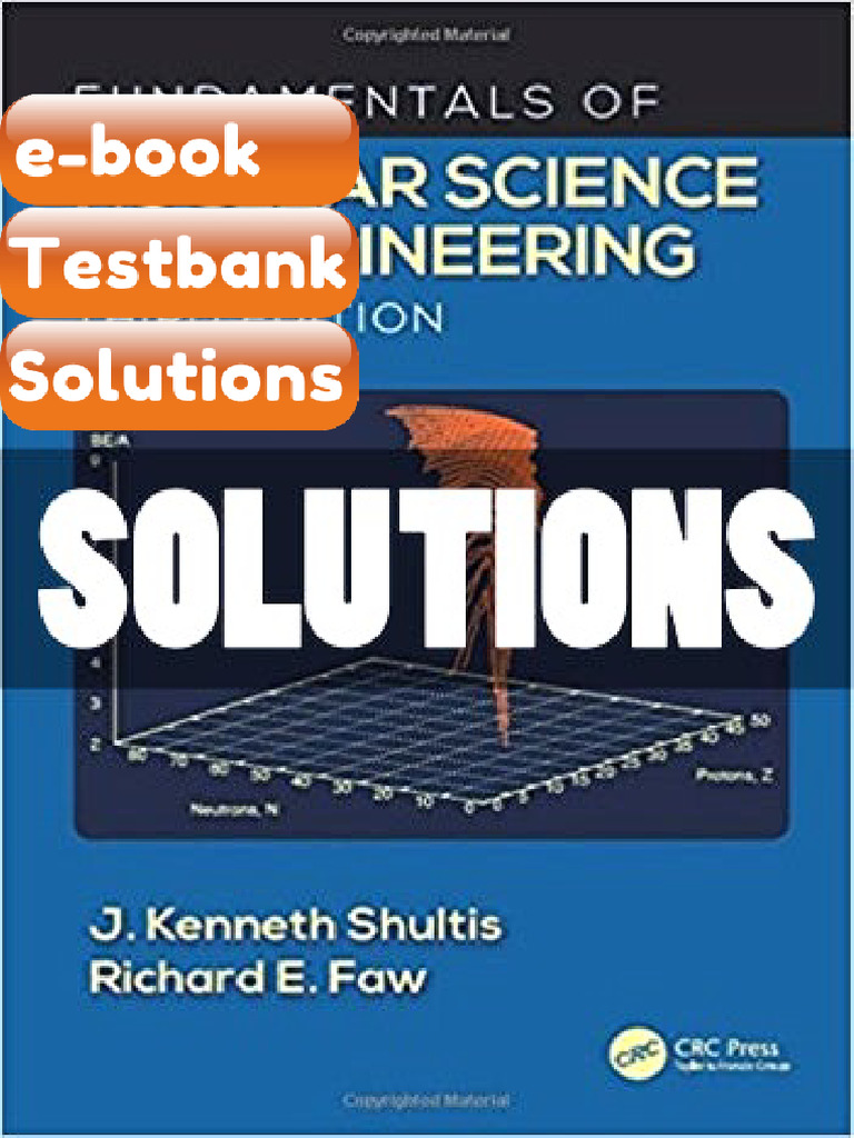 Testbank Fundamentals of Nuclear Science and Engineering 3 Ed Shultis ...