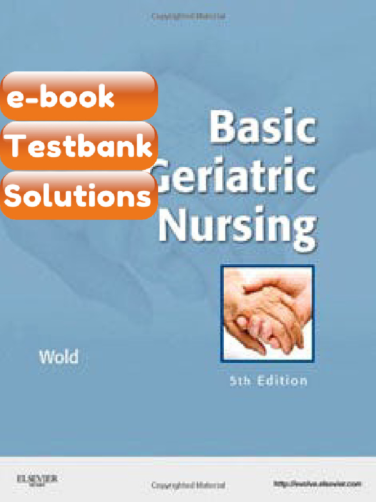 Testbank for Basic Geriatric Nursing 5 Edition Gloria Hoffman Wold ...