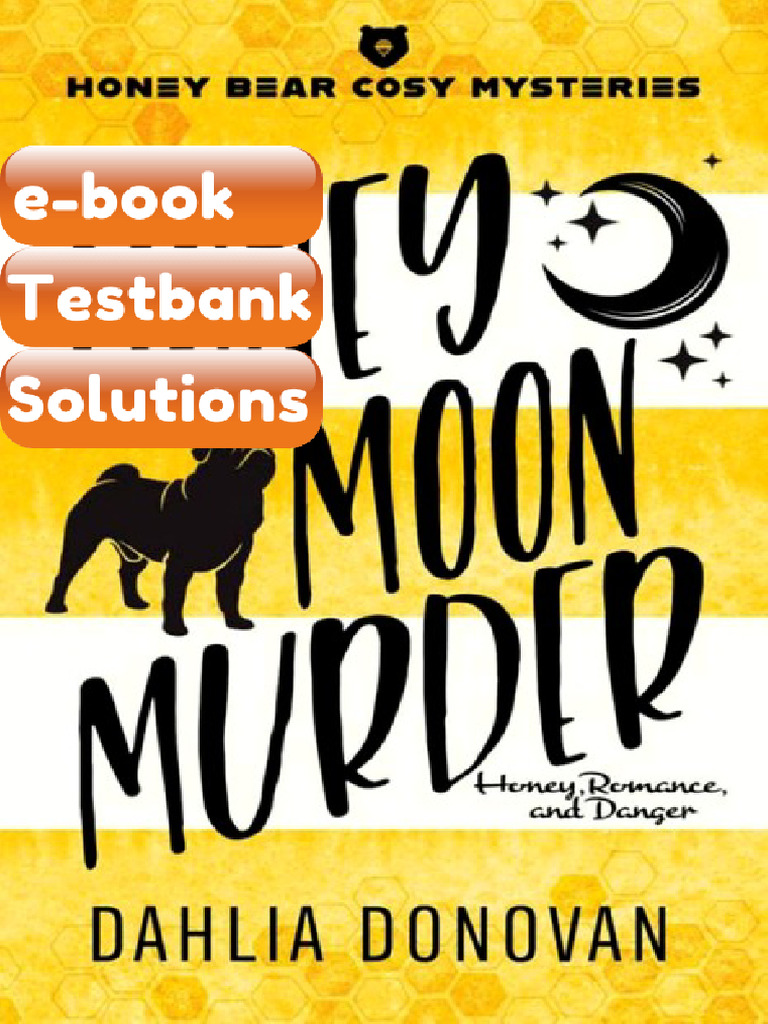 Testbank For Honey Moon Murder Honey Bear Cosy Mysteries Book 3 Dahlia ...