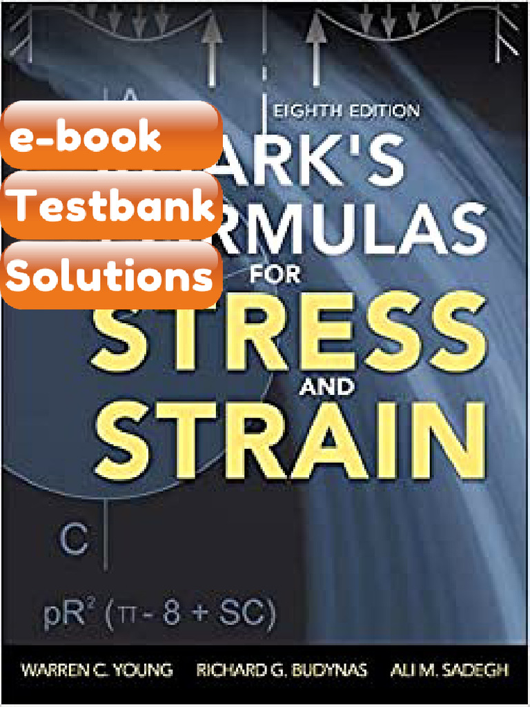testbank-roarks-formulas-for-stress-and-strain-8th-edition-by-warren-c