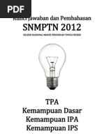 Kunci Jawaban Dan Pembahasan SEMUA KODE SOAL SNMPTN 2012 Kemampuan TPA, Dasar, IPA Dan IPS (Selasa-Rabu 12-13 Juni 2012)