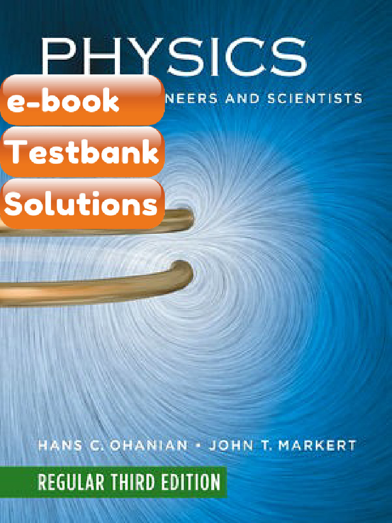 Physics for Engineers and Scientists by Ohanian Testbank & eBook | PDF ...