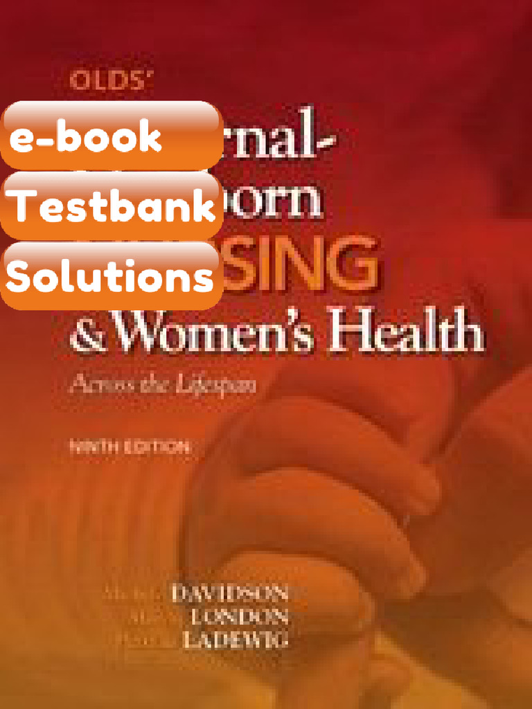 Testbank Olds MaternalNewborn Nursing and Womens Health Across the ...