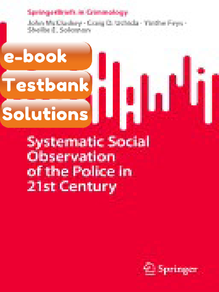 eBook & Testbank Systematic Social Observation of the Police in the ...