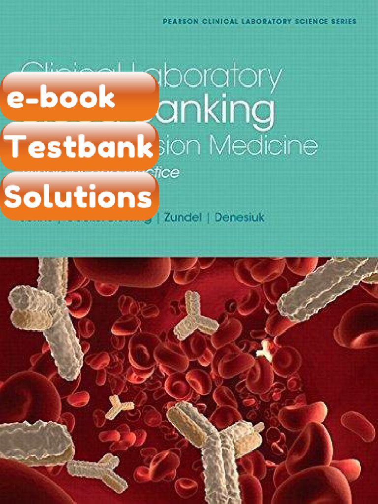 Testbank Clinical Laboratory Blood Banking and Transfusion Medicine ...