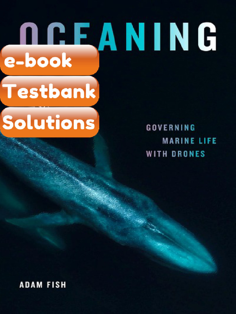 Oceaning Governing Marine Life With Drones Adam Fish Testbank & eBook ...