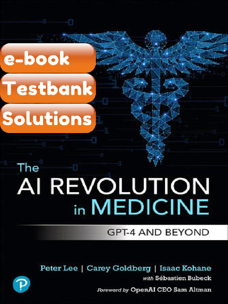 The AI Revolution in Medicine GPT4 and Beyond Peter Lee Testbank ...