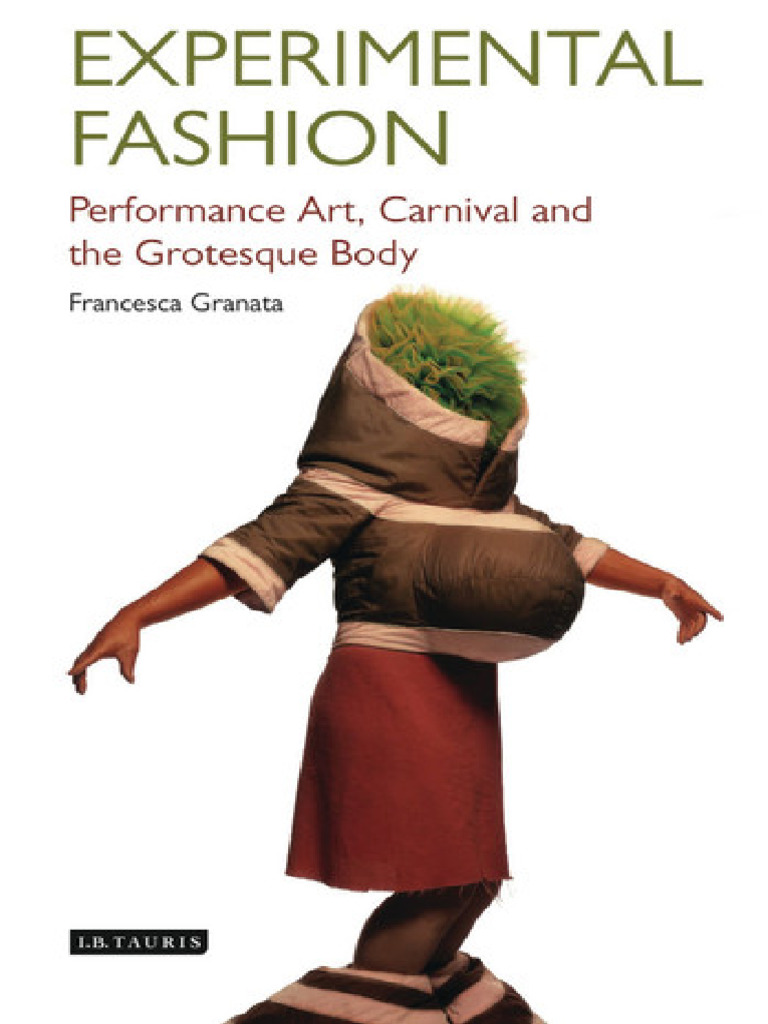 Experimental Fashion: Performance Art, Carnival and the Grotesque Body ...