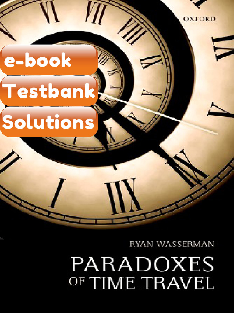 Testbank Paradoxes of Time Travel First Edition Ryan Wasserman Fast ...