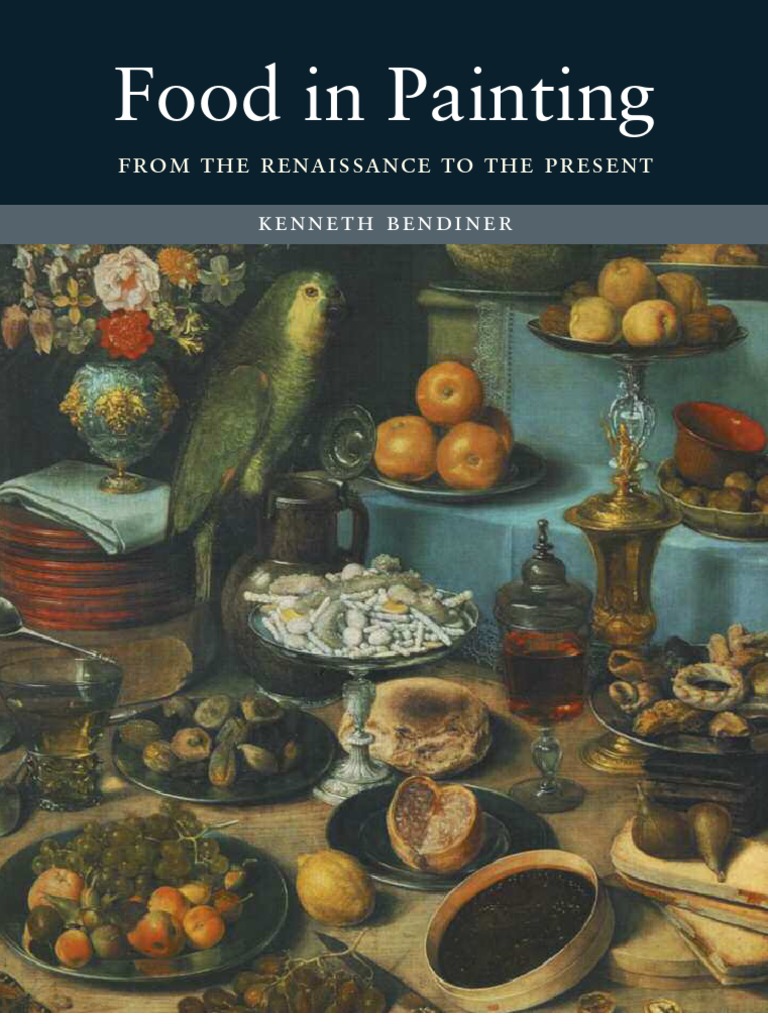 Food in Painting From The Renaissance To The Present, PDF, Still Life