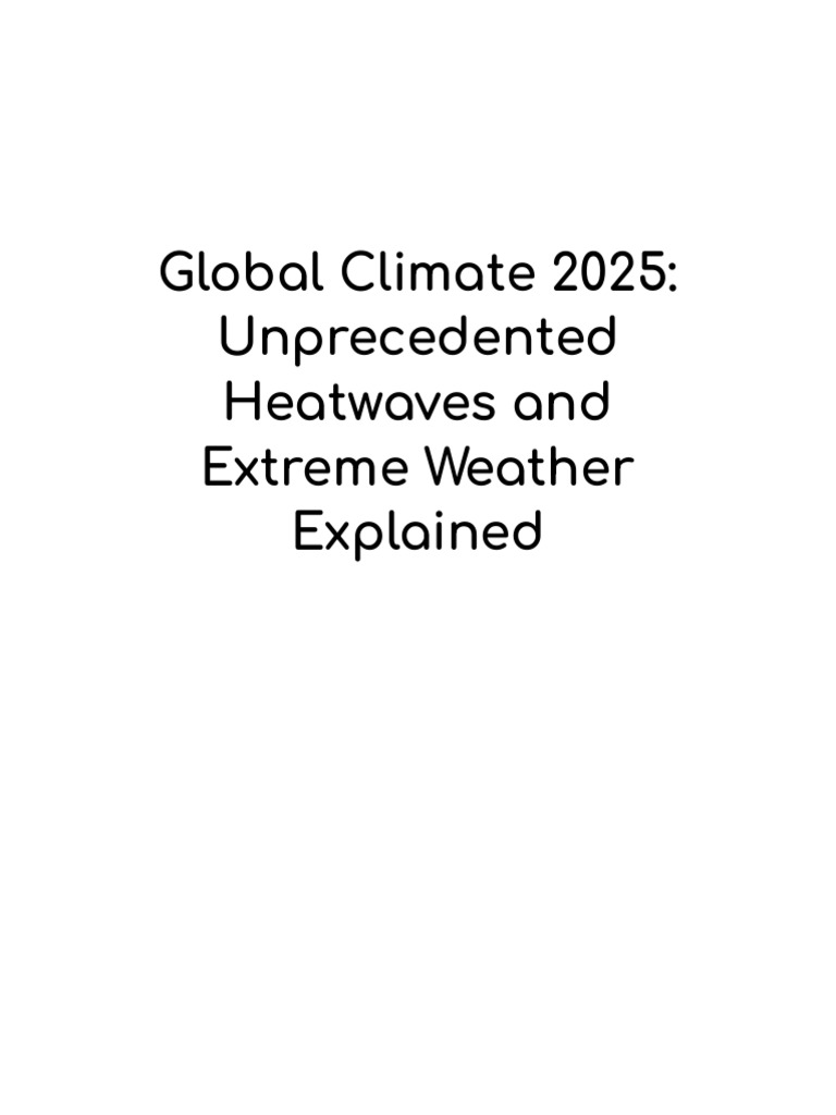 Global Climate 2025 Martin Luxor-Final | PDF | Climate Change | Heat Wave