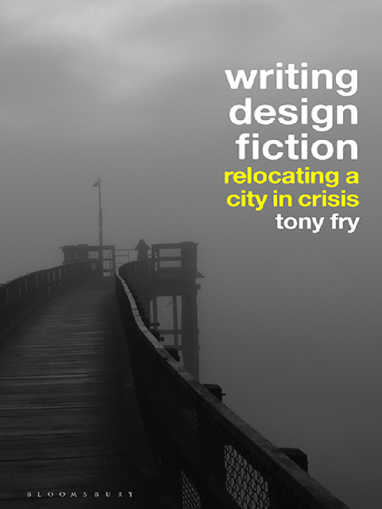 Tony Fry - Writing Design Fiction (2022) | PDF | Narrative