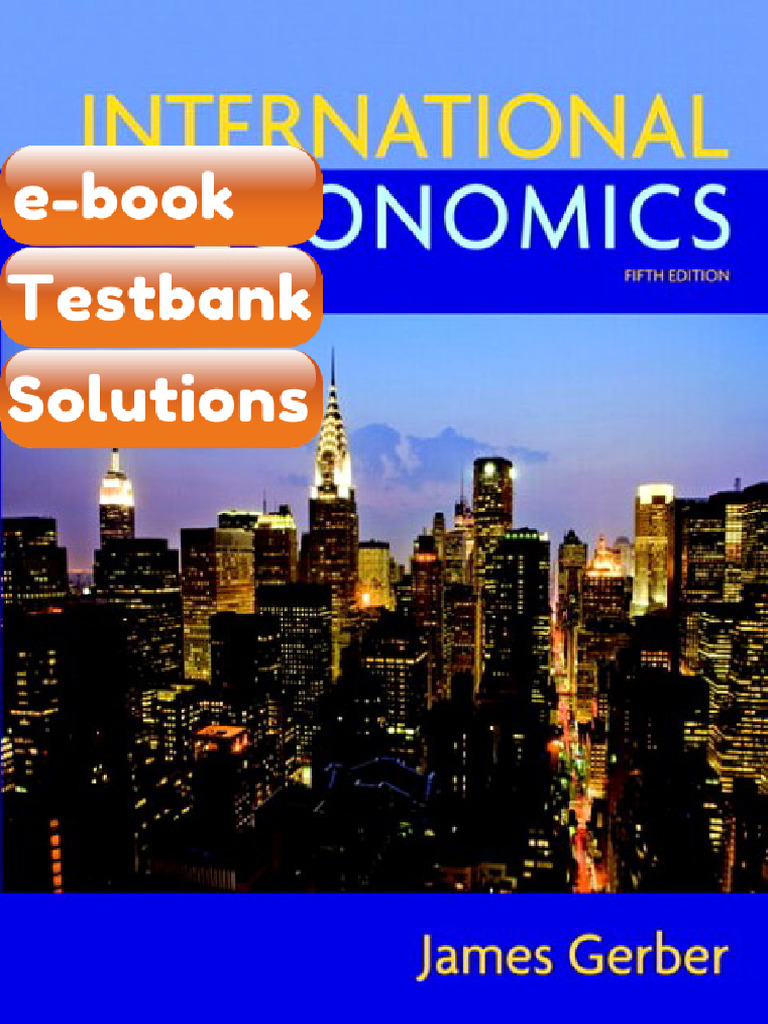 Testbank International Economics 5th Edition by Gerber Fast Download ...