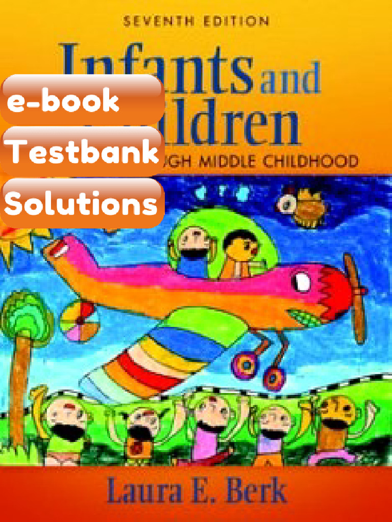 Testbank Infants and Children Prenatal Through Middle Childhood 7th