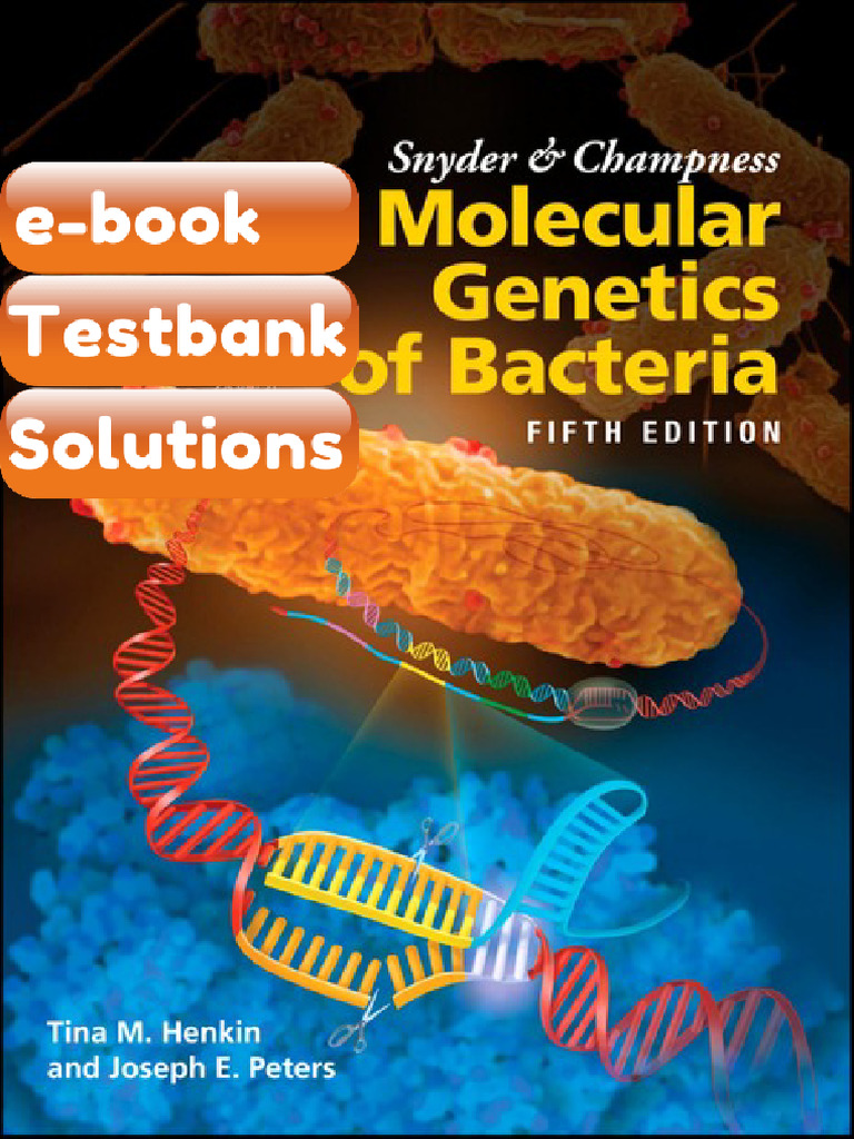 Testbank Snyder and Champness Molecular Genetics of Bacteria 5th ...