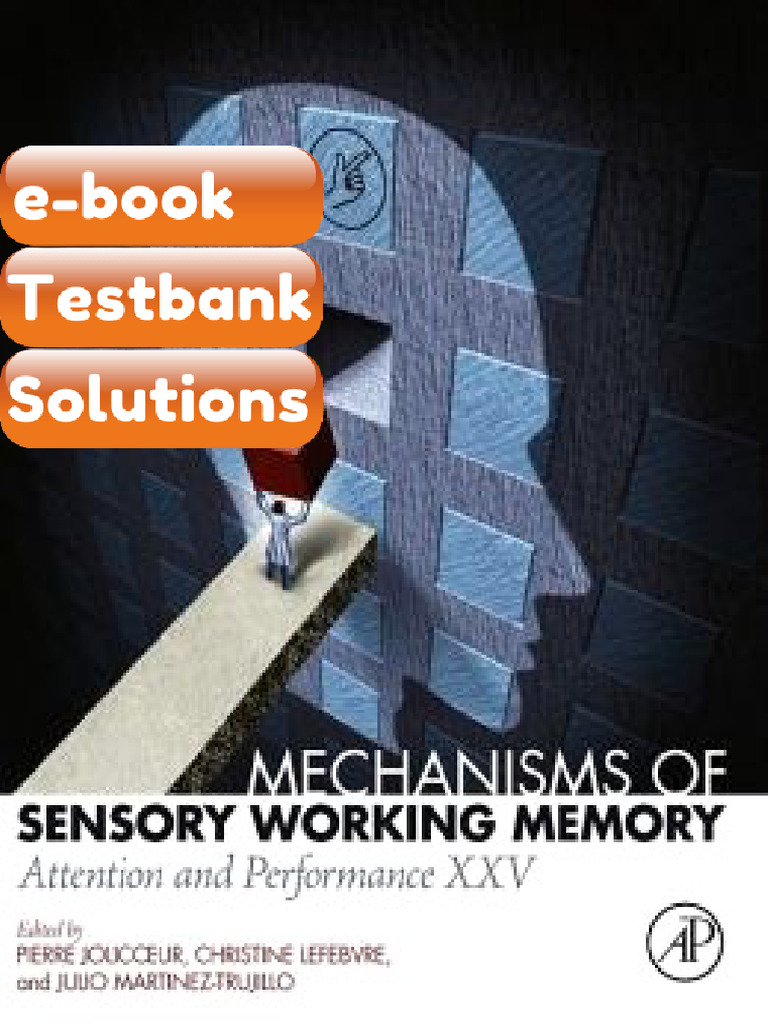 Testbank Mechanisms of Sensory Working Memory Attention and Perfomance ...
