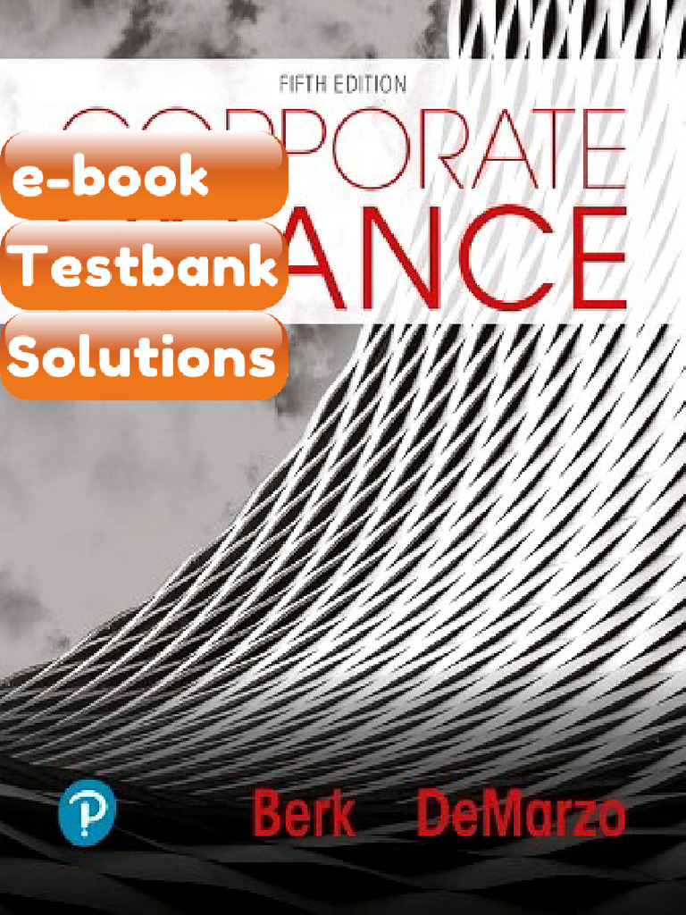Testbank Corporate Finance 5th Edition Jonathan Berk Peter DeMarzo Fast ...